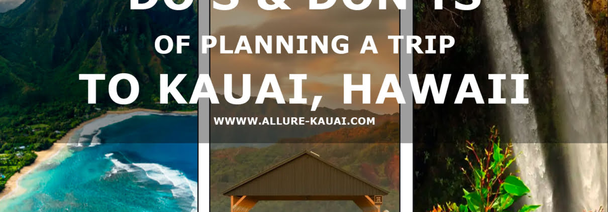 Do's and don'ts of planning a trip to Kauai